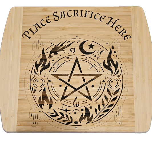 Pentagram Engraved "Place Sacrifice Here" Cutting Board