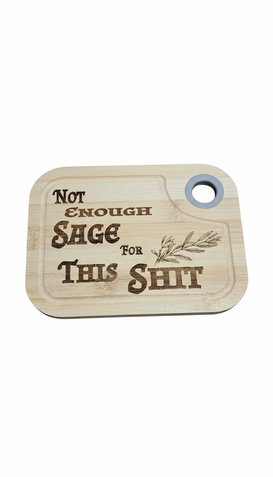 Not Enough Sage for This Sh*t" Engraved Bamboo Cutting Board