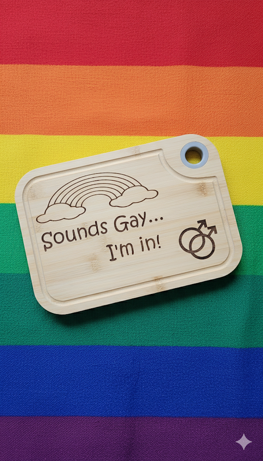 Sounds Gay... I'm In!" Engraved Bamboo Cutting Board - Funny Pride Gift